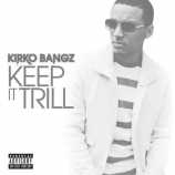kirko-bangz-keep-it-trill